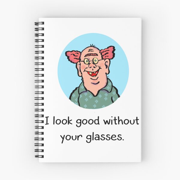 Item preview, I look good without your glasses. designed and sold by Gary2419.