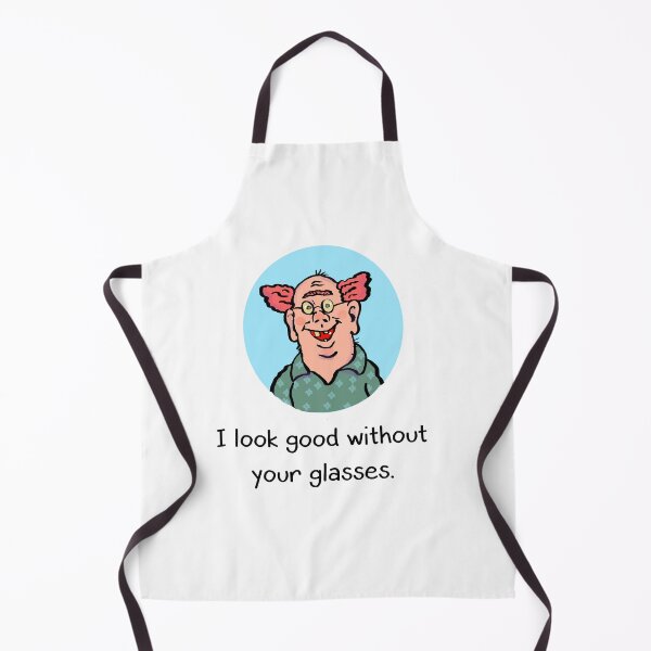 Item preview, I look good without your glasses. designed and sold by Gary2419.