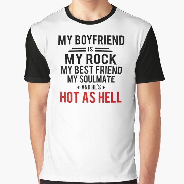 My Boyfriend Is My Rock My Best Friend My Soulmate T Shirt My Boyfriend Is My Rock My Best Friend My Soulmate T Shirt