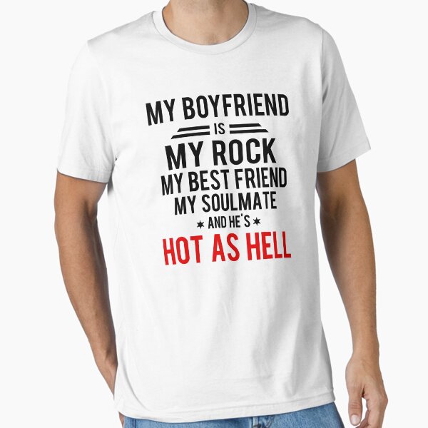 My Boyfriend Is My Rock My Best Friend My Soulmate T Shirt My Boyfriend Is My Rock My Best Friend My Soulmate T Shirt