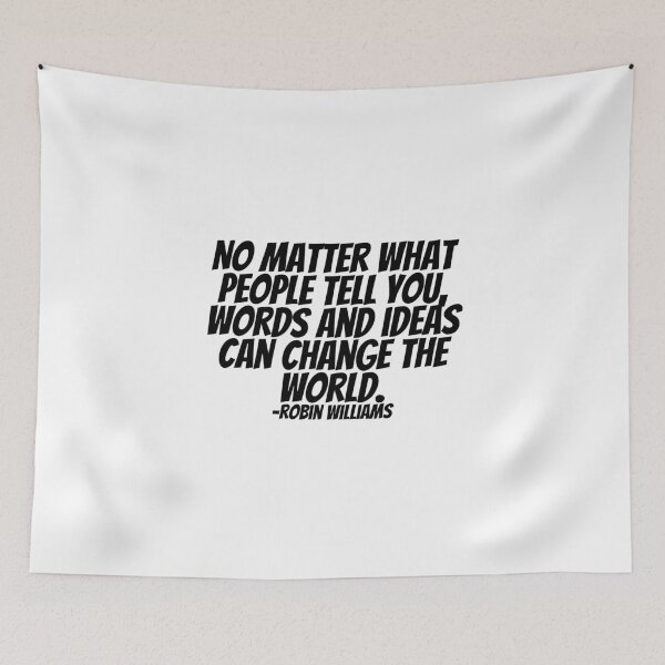 Item preview, Robin Williams - No Matter What People Tell You, Words And Ideas Can Change The World.  designed and sold by CharmStudio.