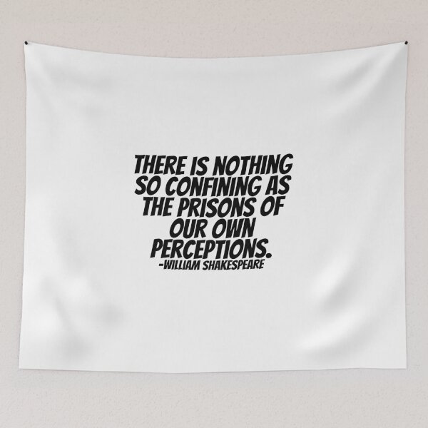 Item preview, William Shakespeare - There Is Nothing So Confining As The Prisons Of Our Own Perceptions.  designed and sold by CharmStudio.