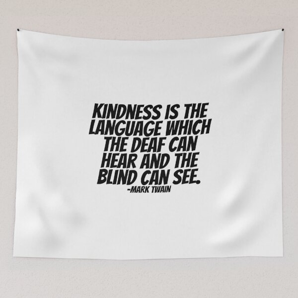 Item preview, Mark Twain - Kindness Is The Language Which The Deaf Can Hear And The Blind Can See.  designed and sold by CharmStudio.