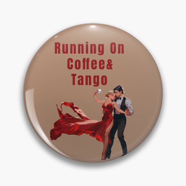 Item preview, RUNNING ON TANGO AND COFFEE designed and sold by La Loca.