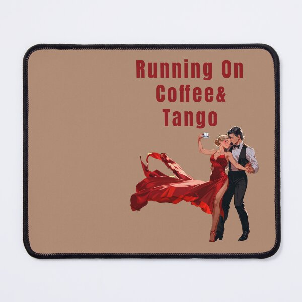 Item preview, RUNNING ON TANGO AND COFFEE designed and sold by La Loca.