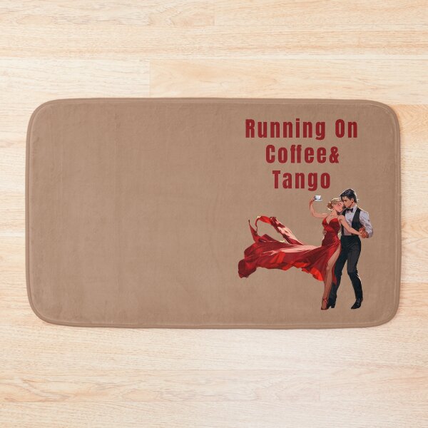 Item preview, RUNNING ON TANGO AND COFFEE designed and sold by La Loca.
