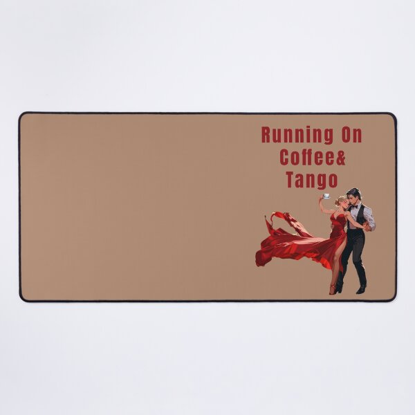 Item preview, RUNNING ON TANGO AND COFFEE designed and sold by La Loca.