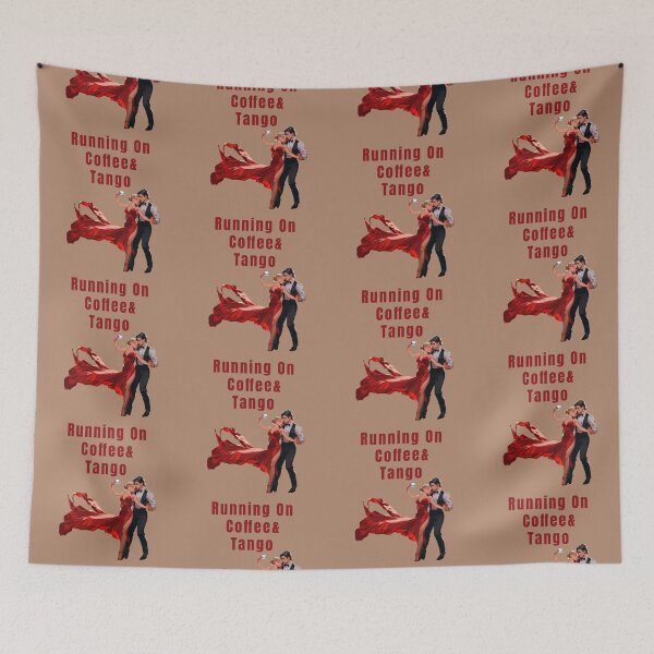 Item preview, RUNNING ON TANGO AND COFFEE designed and sold by La Loca.
