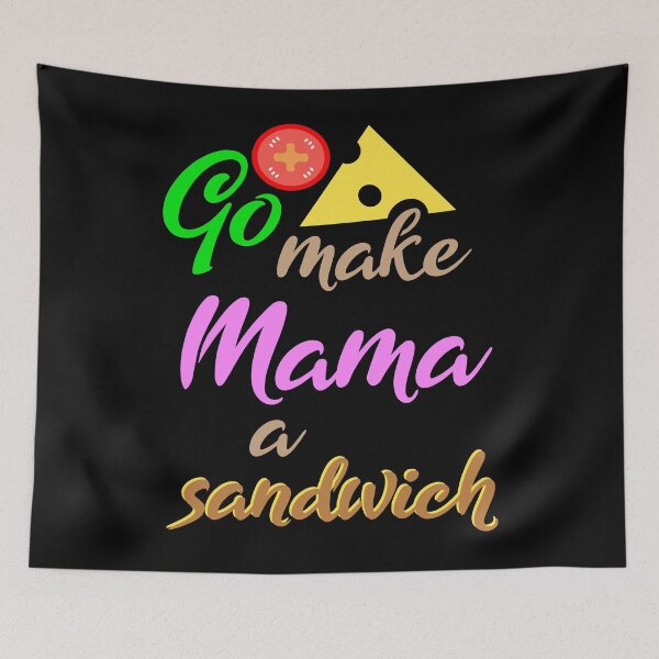 Item preview, Go Make Mama a Sandwich designed and sold by LeatherRebel75.