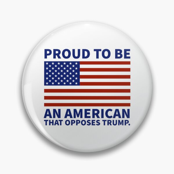 Item preview, Proud to be an American that opposes Trump  designed and sold by Rachel the Artist .