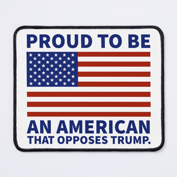 Item preview, Proud to be an American that opposes Trump  designed and sold by Rachel the Artist .