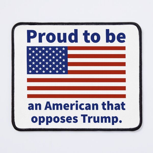 Item preview, Proud to be an American that opposes Trump designed and sold by Rachel the Artist .