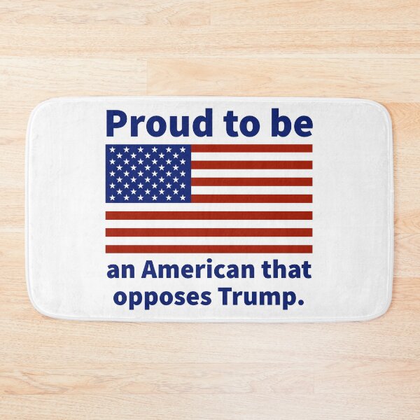 Item preview, Proud to be an American that opposes Trump  designed and sold by Rachel the Artist .