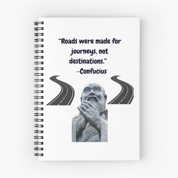 Item preview, "Roads were made for journeys, not destinations." -Confucius designed and sold by Planet Agora.
