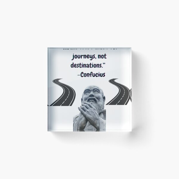 Item preview, "Roads were made for journeys, not destinations." -Confucius designed and sold by Planet Agora.