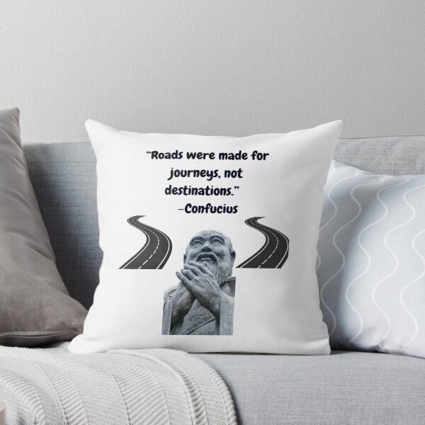 Item preview, "Roads were made for journeys, not destinations." -Confucius designed and sold by Planet Agora.