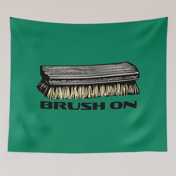 Item preview, brush on funny quote designed and sold by untagged-shop.