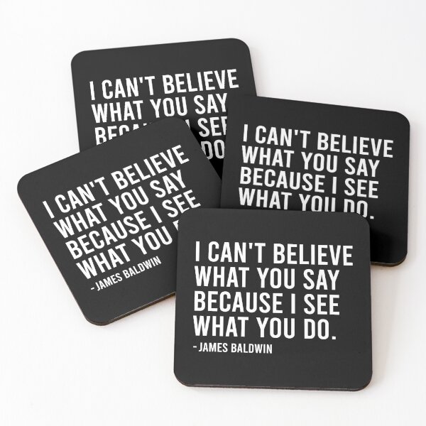 Item preview, I Can't Believe What You Say Because I See What You Do - James Baldwin designed and sold by zhilwahesani.
