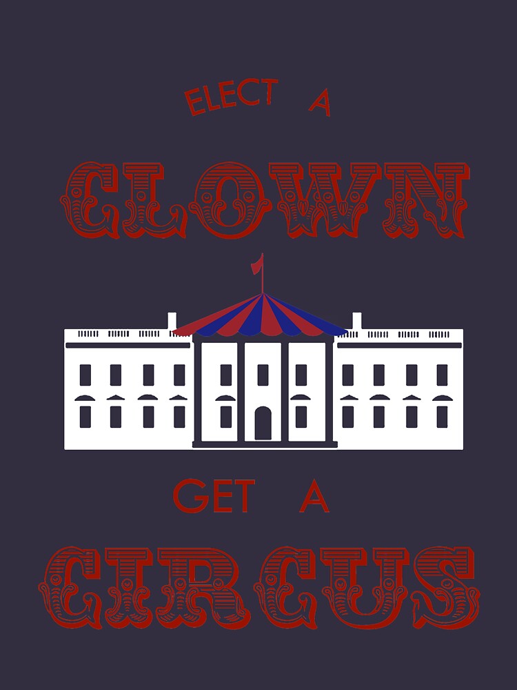 Elect a Clown Get a Circus by del-vis