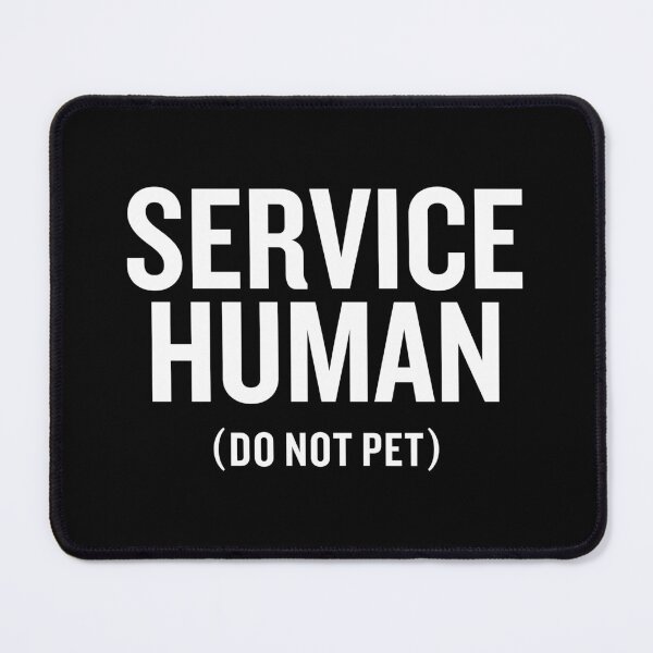 Item preview, Service Human, Do Not Pet designed and sold by zhilwahesani.