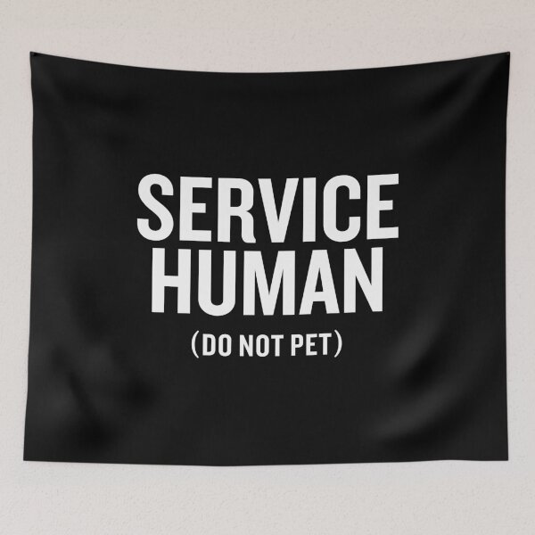 Item preview, Service Human, Do Not Pet designed and sold by zhilwahesani.