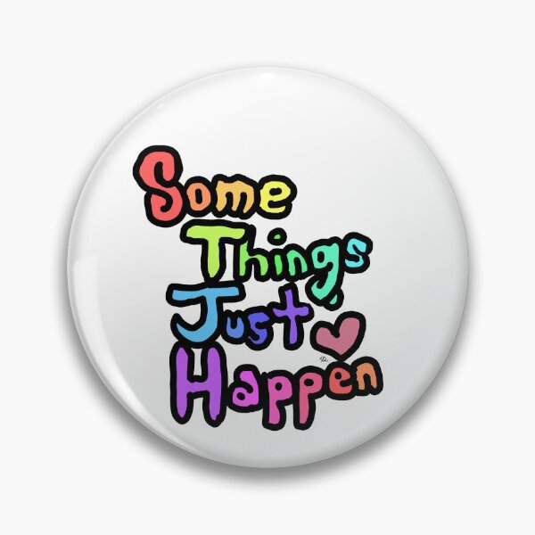 Item preview, Some Things Just Happen designed and sold by katquasar.