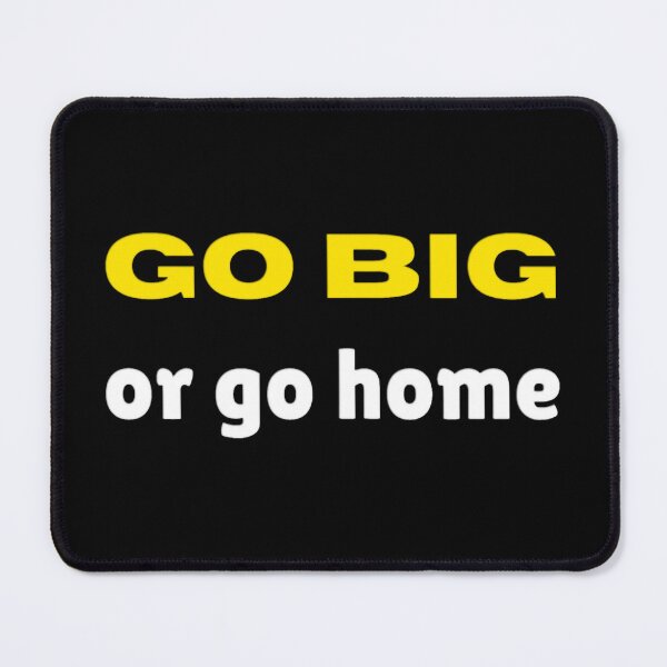Item preview, Go Big or Go Home designed and sold by Toonlympics.