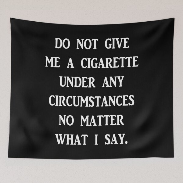 Item preview, DO NOT GIVE ME A CIGARETTE. WHITE DESIGN designed and sold by Rejiboustarts.