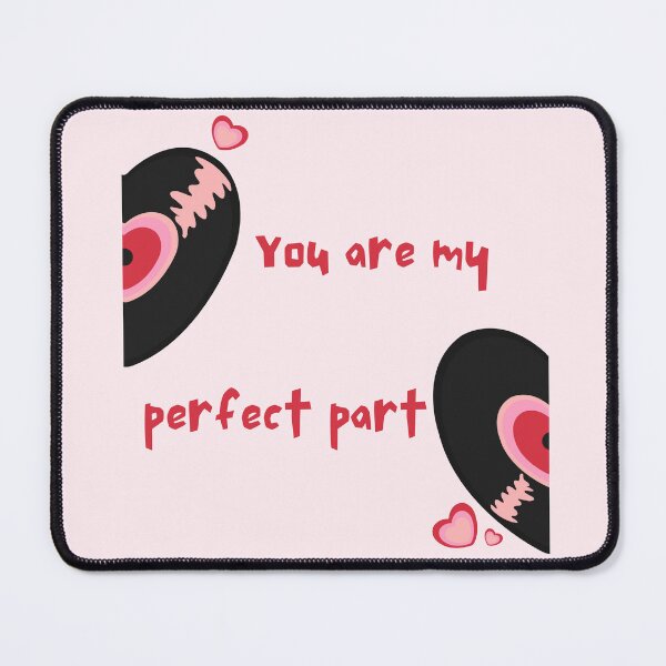 Item preview, You are my perfect part designed and sold by NurzZz73.