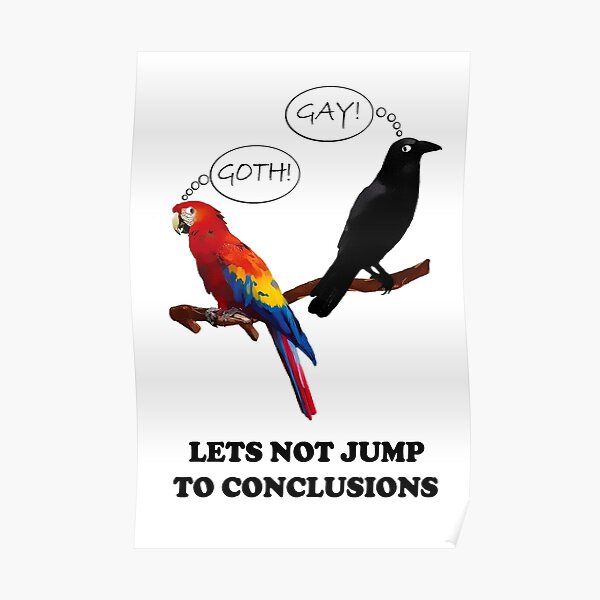 let-s-not-jump-to-conclusions-poster-by-chuckirina-redbubble