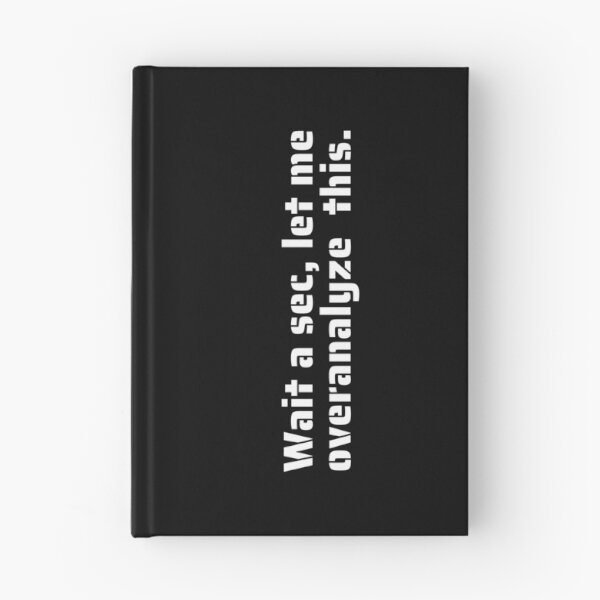 Item preview, "Wait a Sec, Let Me Overanalyze This" - Funny Quote for Overthinkers and Perfectionists designed and sold by Blendfactor.