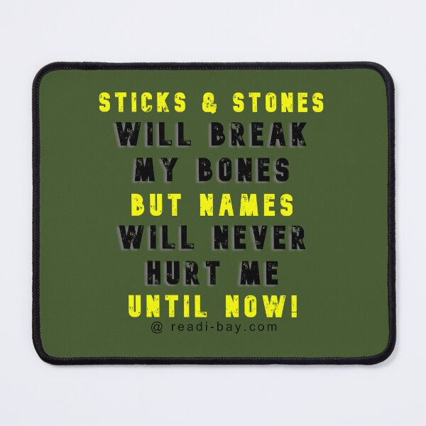 Item preview, Sticks N Stones Will Break My Bones designed and sold by AlienAlmanac.