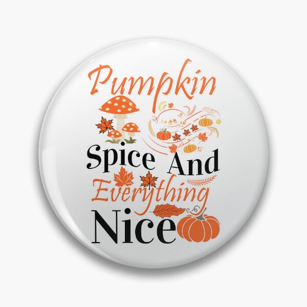 Item preview, Pumpkin Spice and Everything Nice designed and sold by BlissfulPrintz.