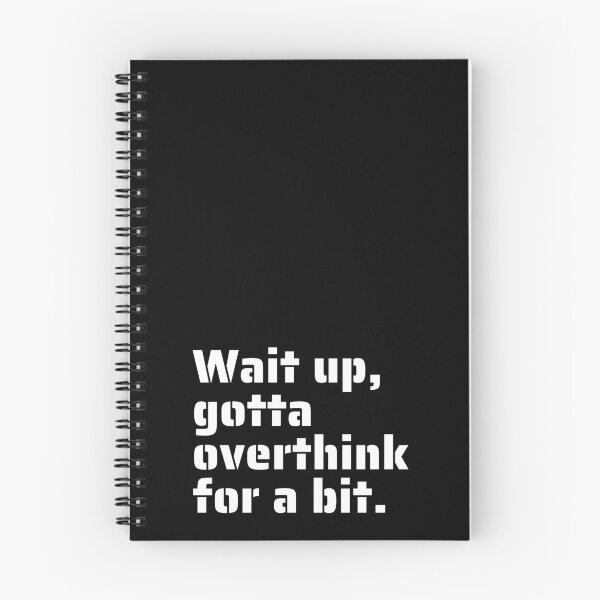 Item preview, "Wait Up, Gotta Overthink for a Bit" - Funny Relatable Quote for Overthinkers designed and sold by Blendfactor.