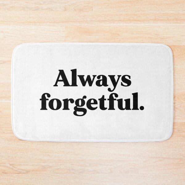 Item preview, Always forgetful designed and sold by weirdly weird.