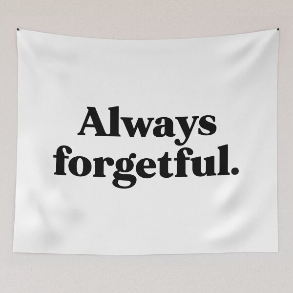 Item preview, Always forgetful designed and sold by weirdly weird.