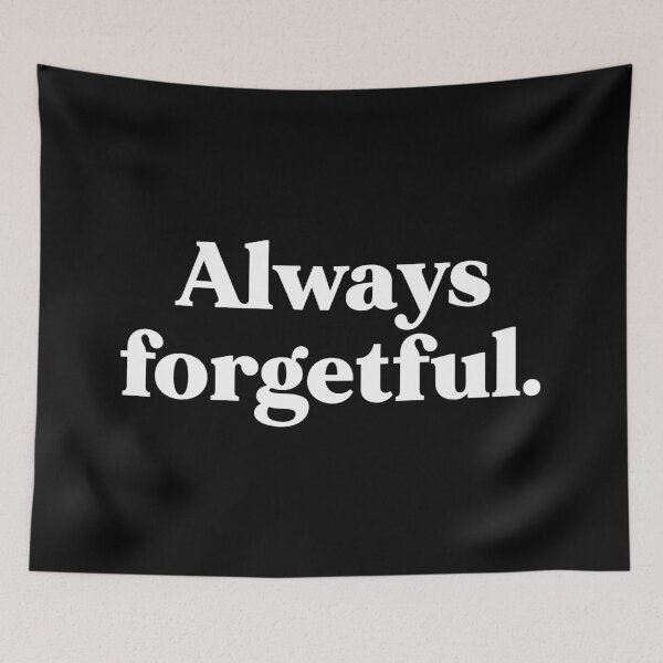 Item preview, Always forgetful designed and sold by weirdly weird.