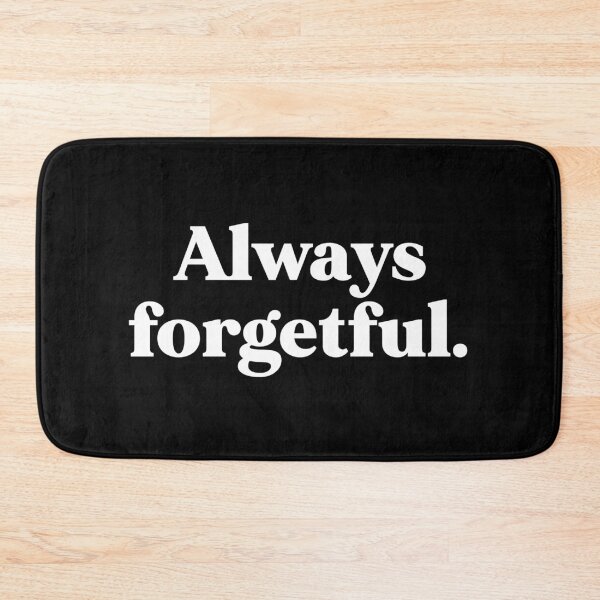 Item preview, Always forgetful designed and sold by weirdly weird.