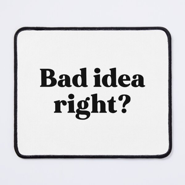 Item preview, Bad idea right designed and sold by weirdly weird.