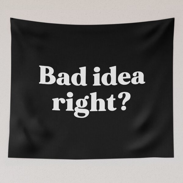 Item preview, Bad idea right designed and sold by weirdly weird.