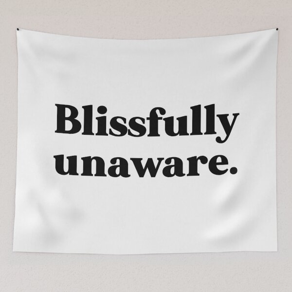 Item preview, Blissfully unaware designed and sold by weirdly weird.