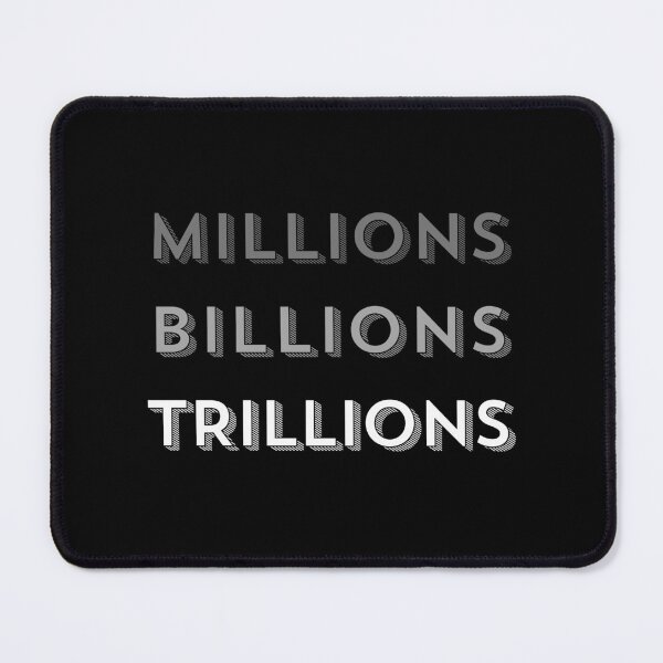 Item preview, Millions Billions Trillions designed and sold by Blendfactor.