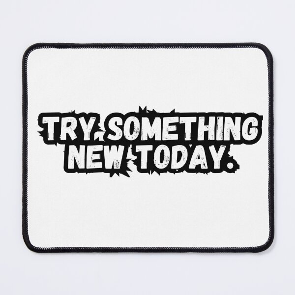 Item preview, Try something new today. designed and sold by variant designer.
