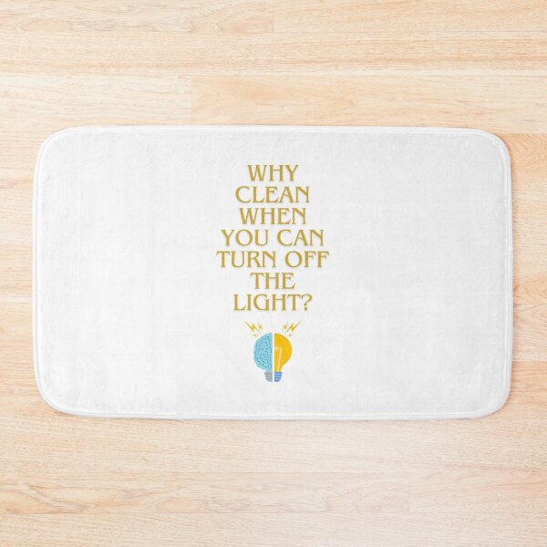 Item preview, Why clean when you can turn off the light? designed and sold by Delgiur.