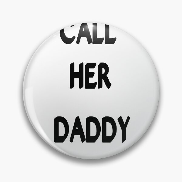 Item preview, call her daddy  designed and sold by MKshoper.