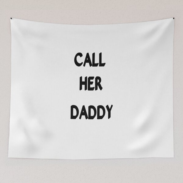 Item preview, call her daddy  designed and sold by MKshoper.
