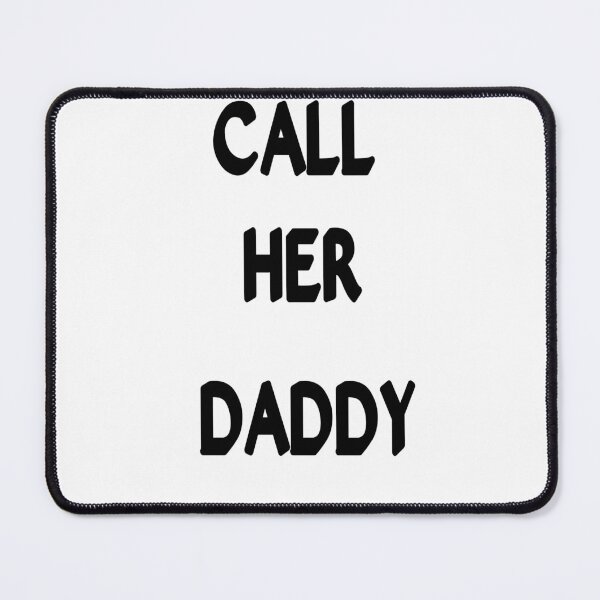 Item preview, call her daddy  designed and sold by MKshoper.
