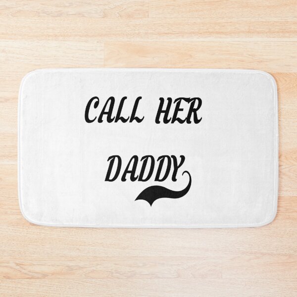 Item preview, call her daddy  designed and sold by MKshoper.