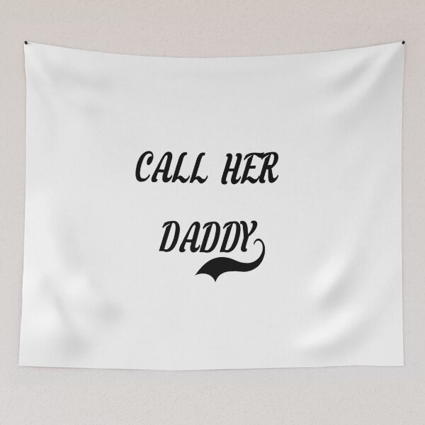 Item preview, call her daddy  designed and sold by MKshoper.