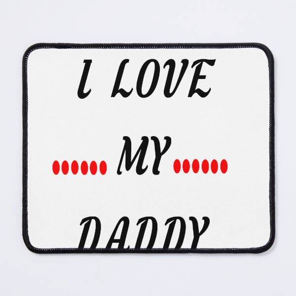 Item preview, i love my daddy designed and sold by MKshoper.
